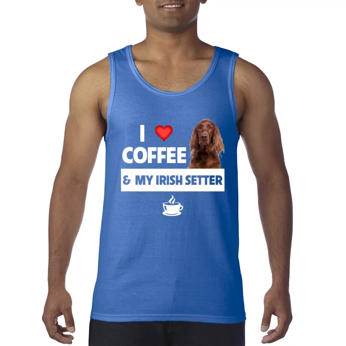 I Love Coffee And My Irish Setter Dog Mom Dad Caffeine Great Gift Tank Top