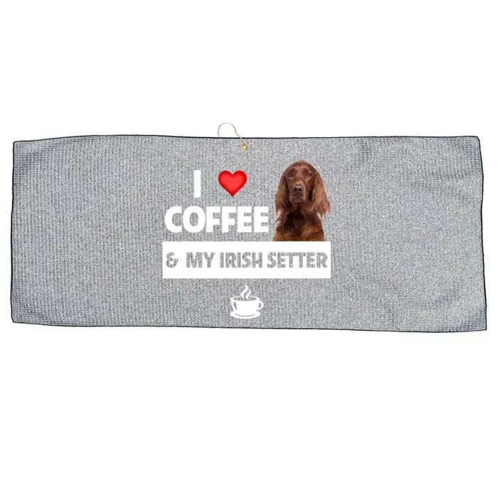 I Love Coffee And My Irish Setter Dog Mom Dad Caffeine Great Gift Large Microfiber Waffle Golf Towel