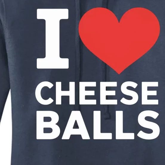 I Love Cheese Balls Funny Foodie Funny Cheese Ball Lover Women's Pullover Hoodie