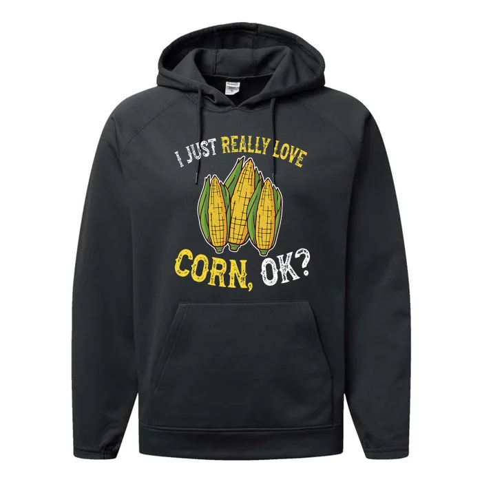 I Love Corn OK Cute And Funny Corn On The Cob Performance Fleece Hoodie