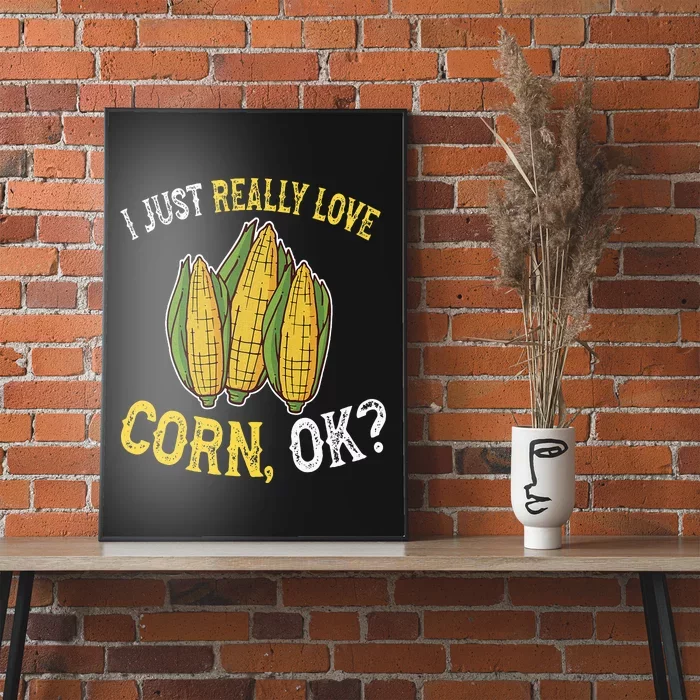 I Love Corn OK Cute And Funny Corn On The Cob Poster