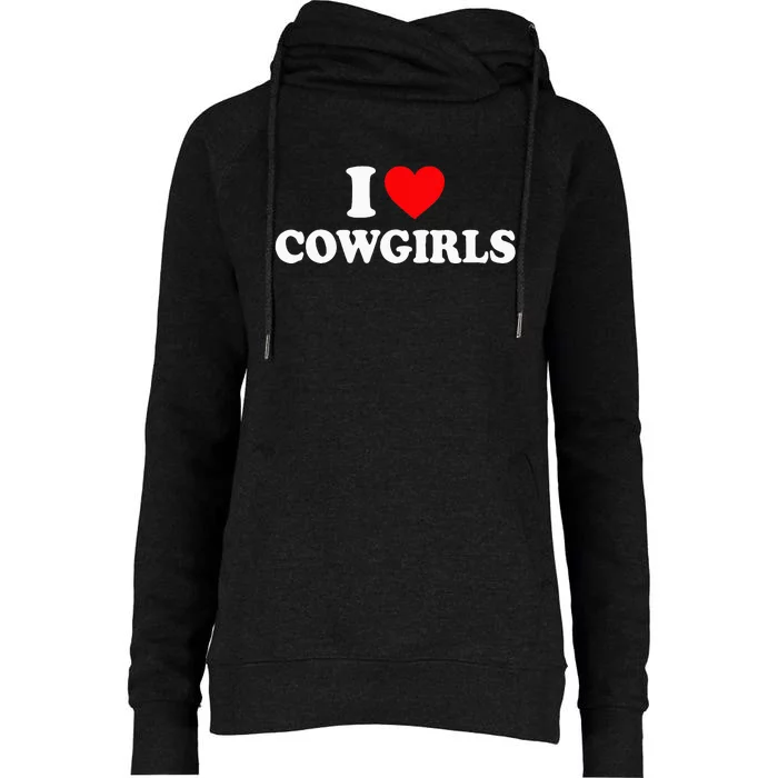 I Love Cowgirls I Heart Cowgirls Womens Funnel Neck Pullover Hood