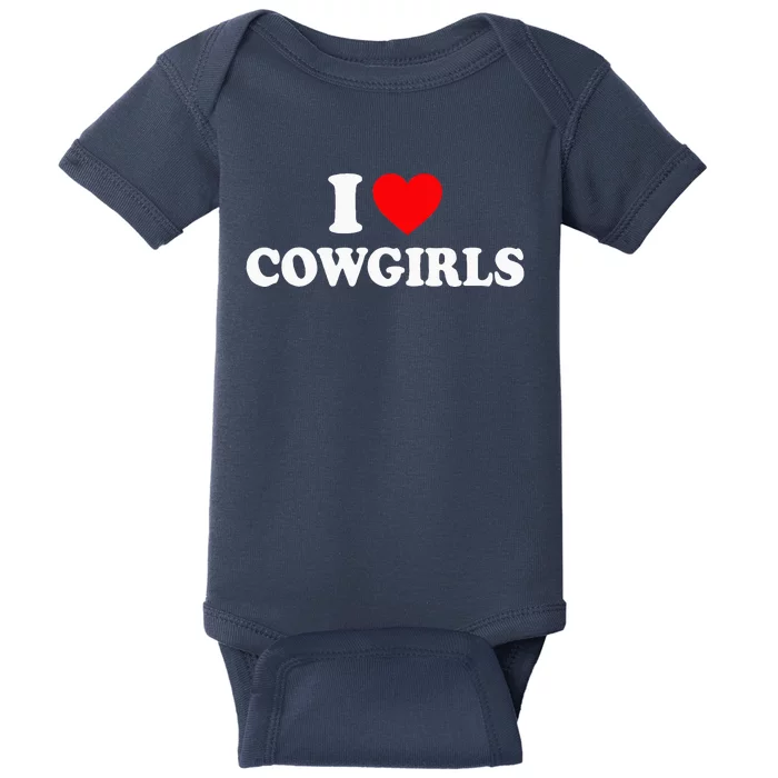 I Love Cowgirls I Heart Cowgirls Baby Bodysuit