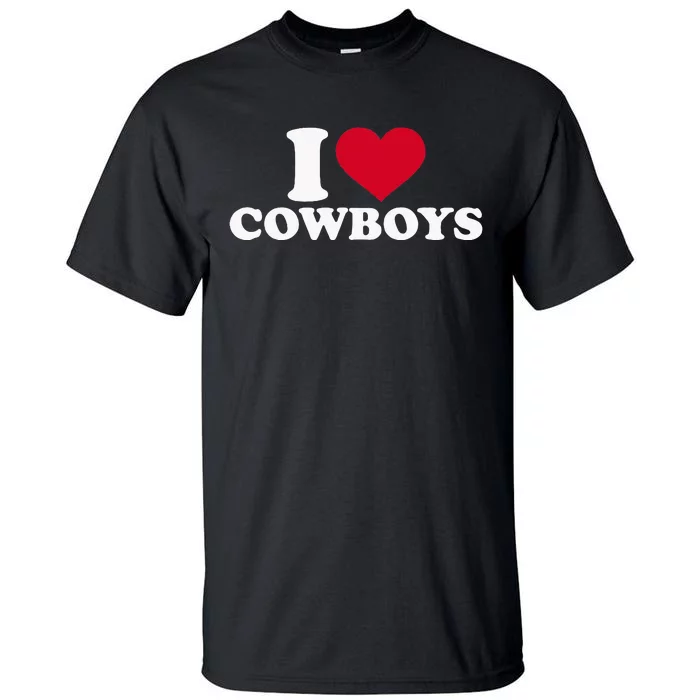 I Love Cowboys Tall T-Shirt