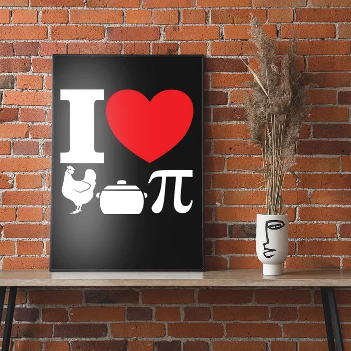 I Love Chicken Pot Pi Pie Day Math Great Gift Poster