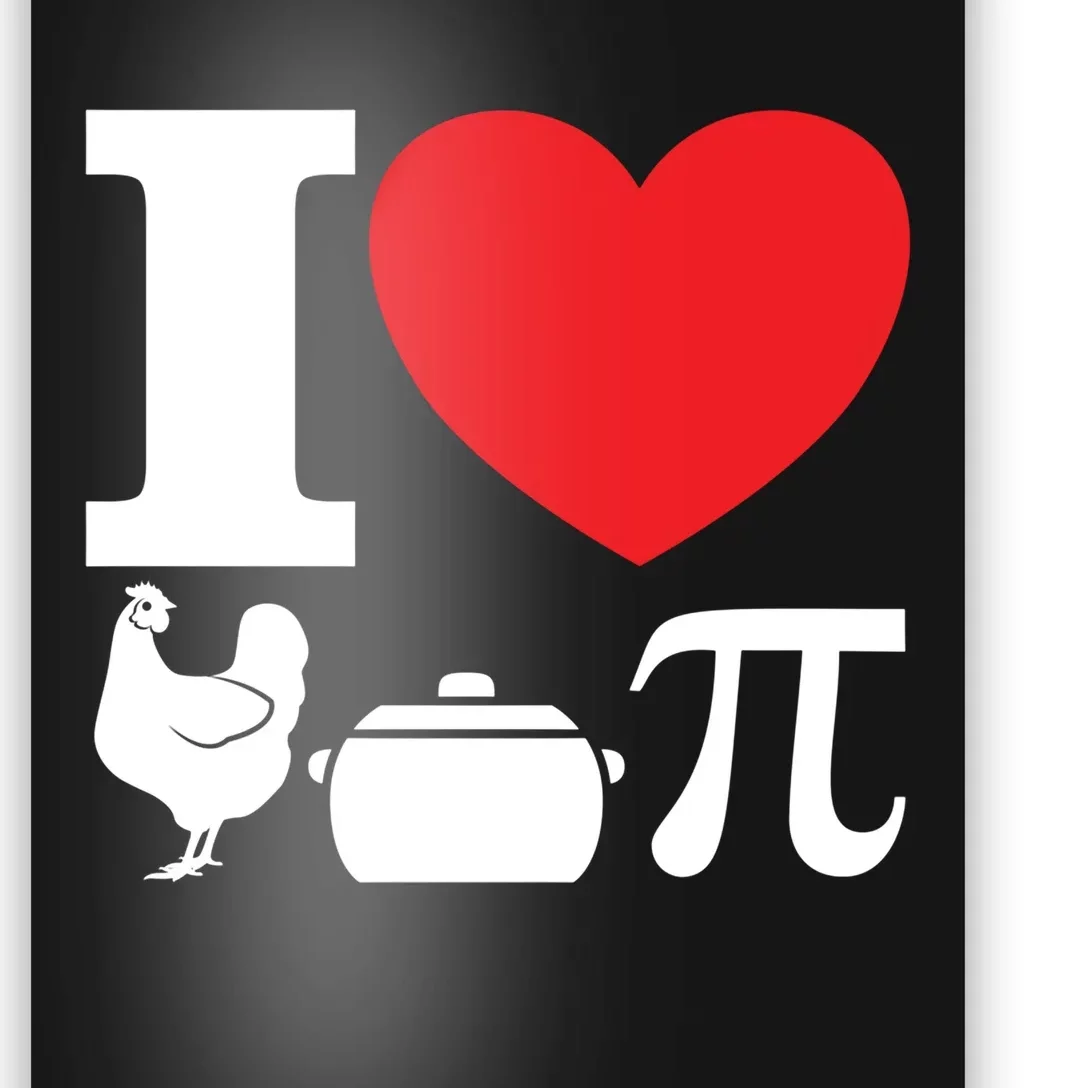 I Love Chicken Pot Pi Pie Day Math Great Gift Poster