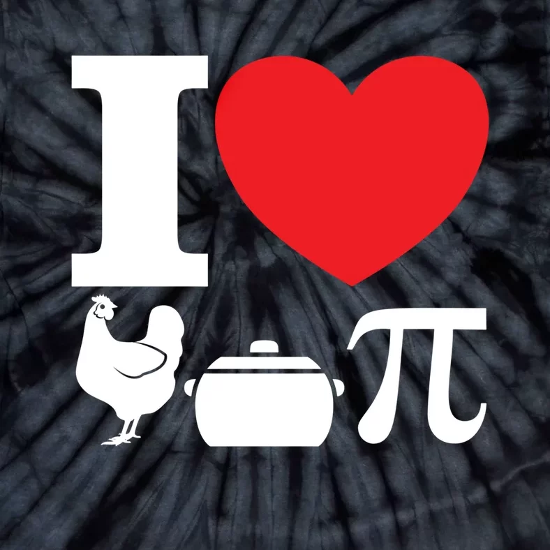 I Love Chicken Pot Pi Pie Day Math Great Gift Tie-Dye T-Shirt