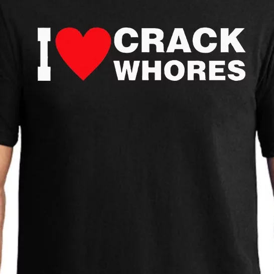 I Love Crack Whores Apparel Pajama Set