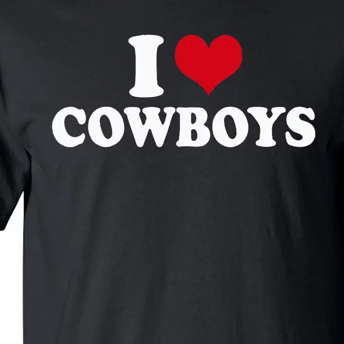 I Love Cowboys Tall T-Shirt