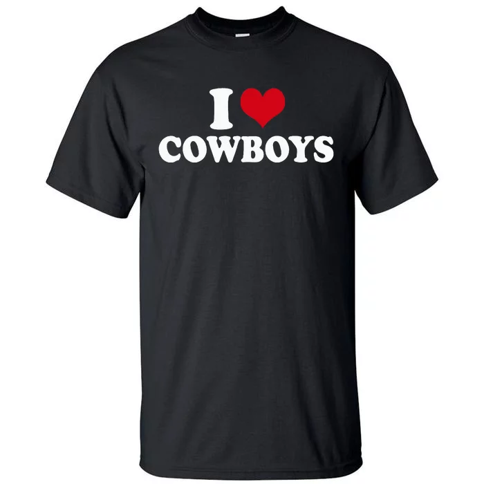 I Love Cowboys Tall T-Shirt