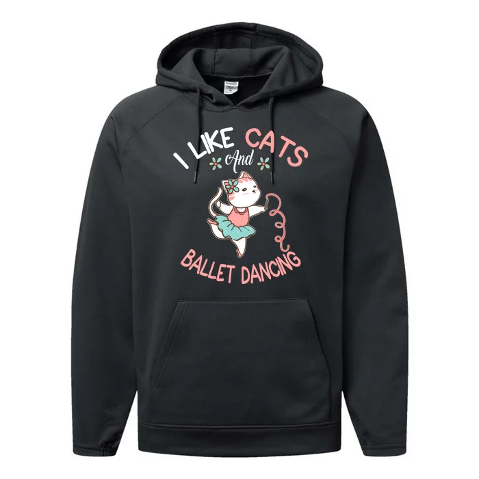 I Like Cats And Ballet Dancing Performance Fleece Hoodie