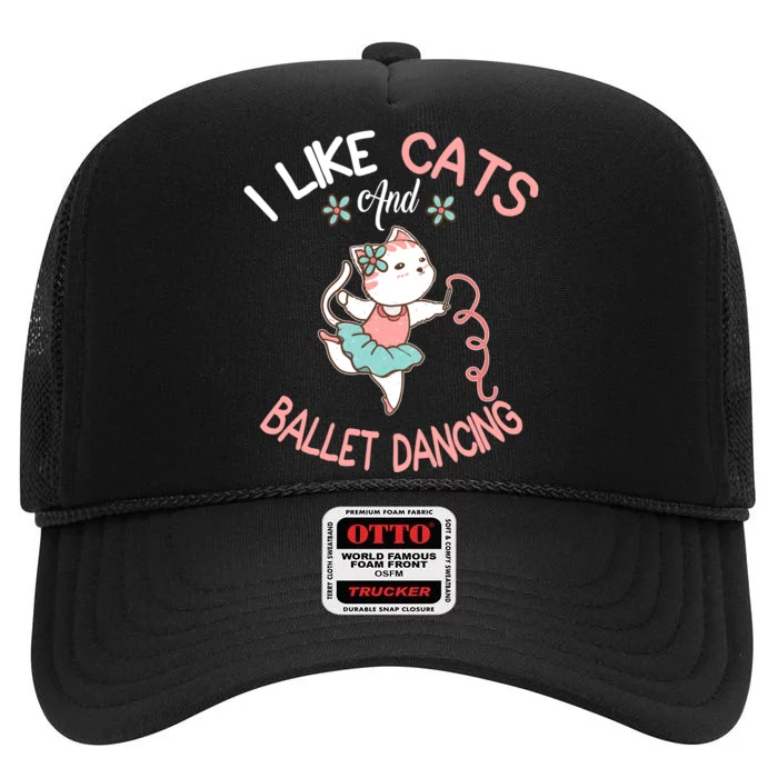 I Like Cats And Ballet Dancing High Crown Mesh Trucker Hat