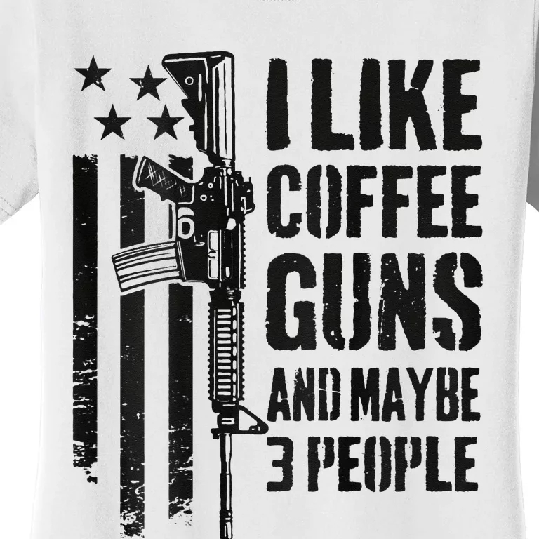 I Like Coffee Guns & Maybe 3 People AR15 Camo Gun Women's T-Shirt