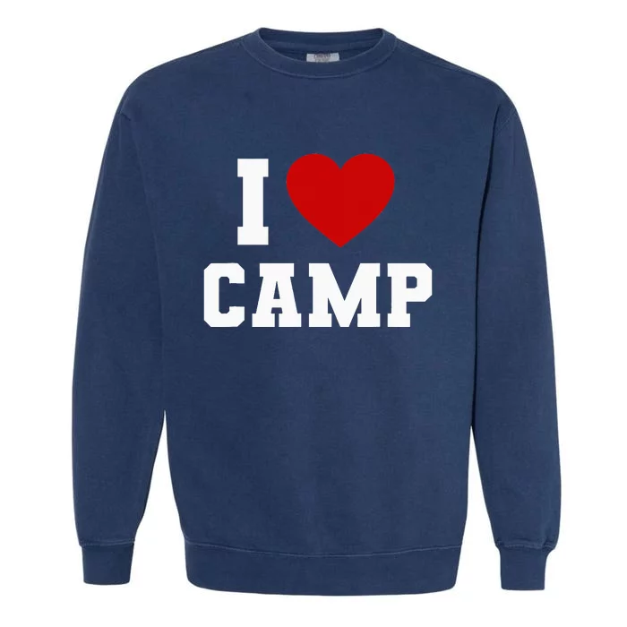 I Love Camp Summer Camp Camping S'more Glamping Outdoor Garment-Dyed Sweatshirt