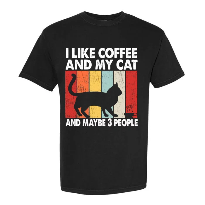 I Like Coffee And My Cat And Maybe 3 People Vintage Garment-Dyed Heavyweight T-Shirt