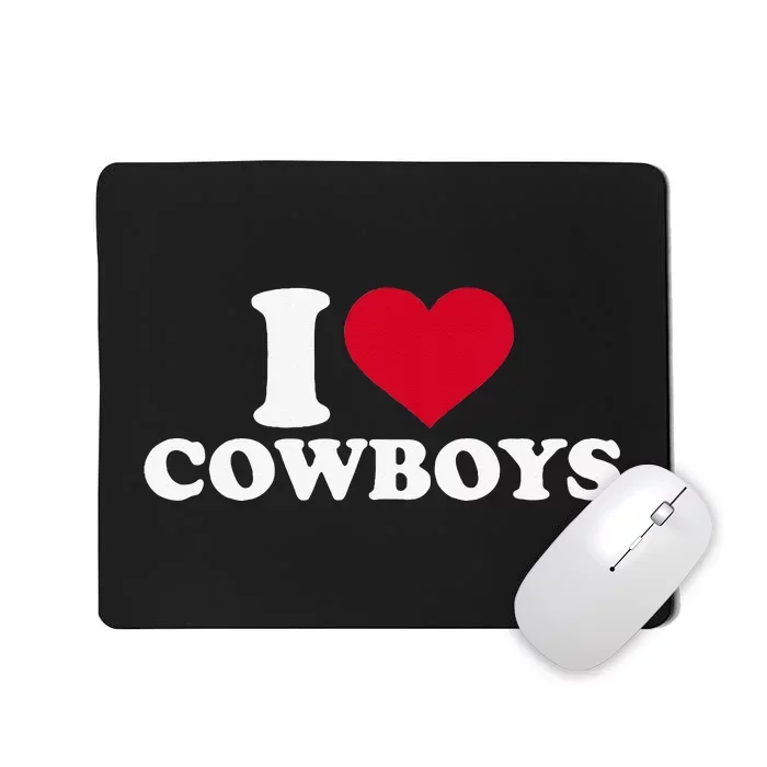 I Love Cowboys Mousepad