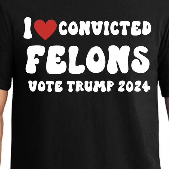 I Love Convicted Felons Vote Trump 2024 Election Gift Pajama Set