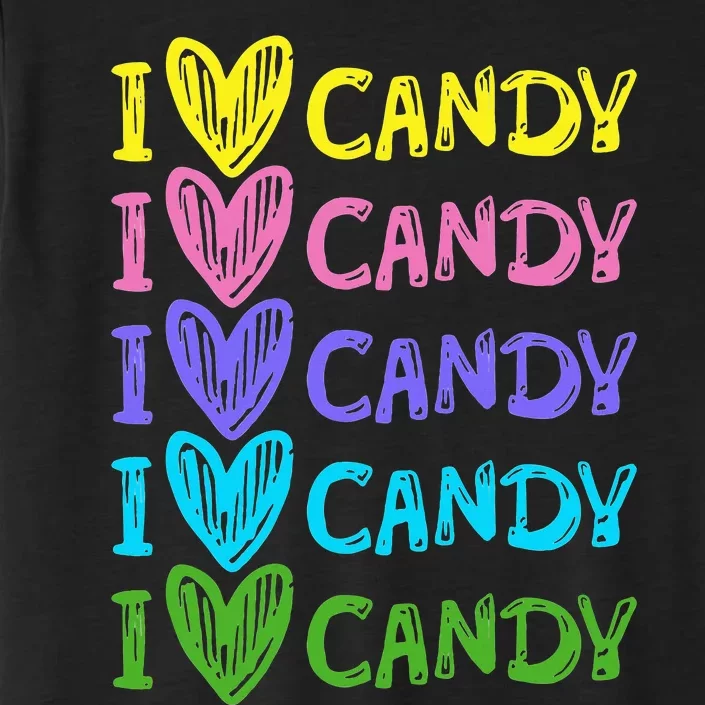 I Love Candy I Love Candy Sweets Lover ChromaSoft Performance T-Shirt