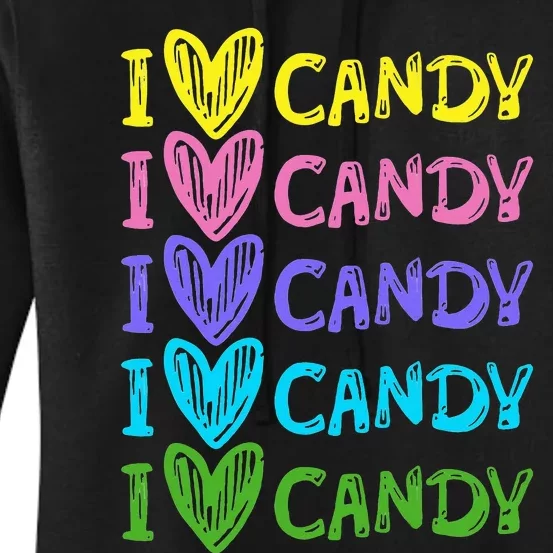 I Love Candy I Love Candy Sweets Lover Women's Pullover Hoodie