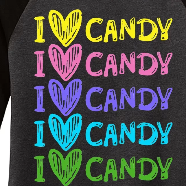 I Love Candy I Love Candy Sweets Lover Women's Tri-Blend 3/4-Sleeve Raglan Shirt