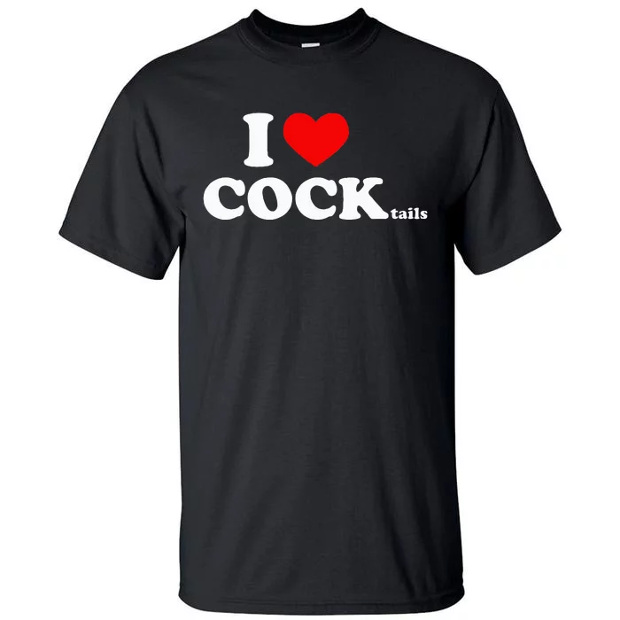 I Love Cocktails I Heart Cocktail Funny Drinking Party Tall T-Shirt