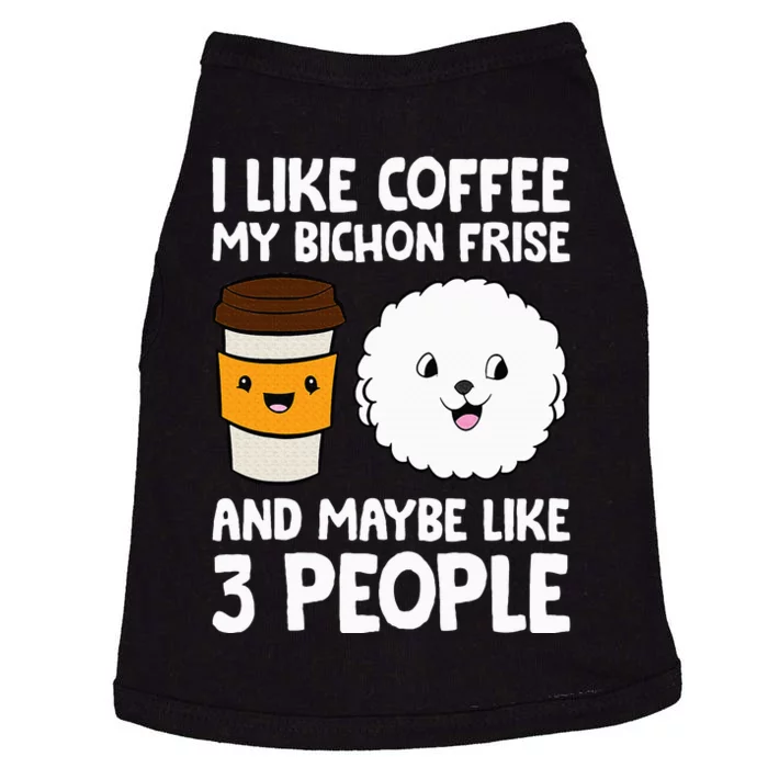 I Like Coffee My Bichon Frisé And Maybe Like 3 People Doggie Tank