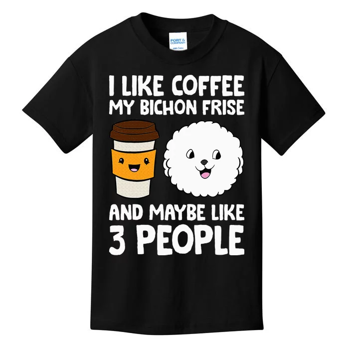 I Like Coffee My Bichon Frisé And Maybe Like 3 People Kids T-Shirt