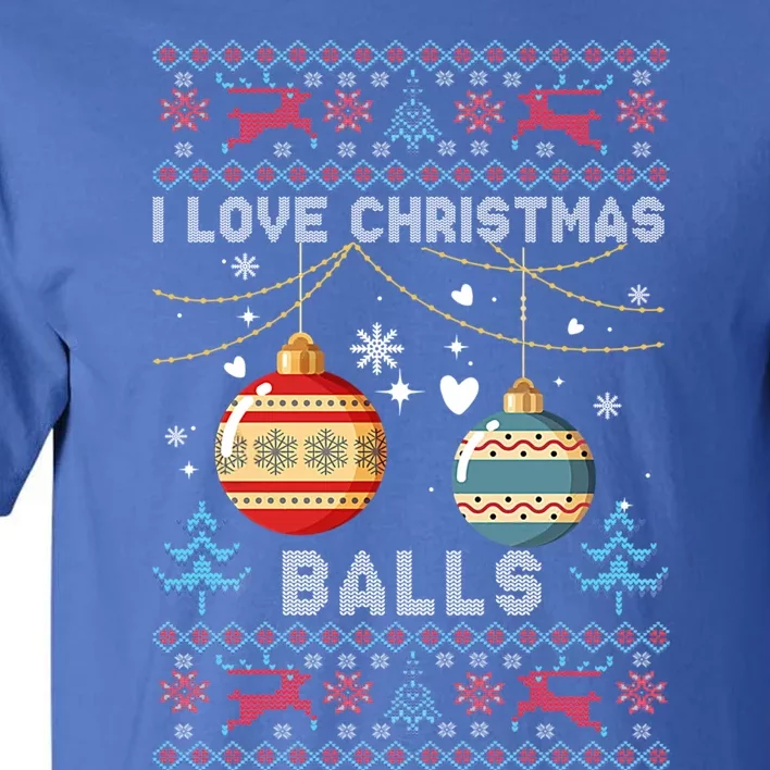 I Love Christmas Balls Xmas Inappropriate Dirty Joke Funny Gift Tall T-Shirt