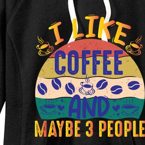 I Like Coffee And Maybe 3 People Women's Fleece Hoodie