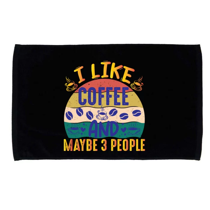 I Like Coffee And Maybe 3 People Microfiber Hand Towel