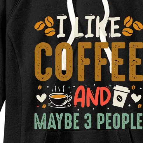 I Like Coffee And Maybe 3 People Women's Fleece Hoodie