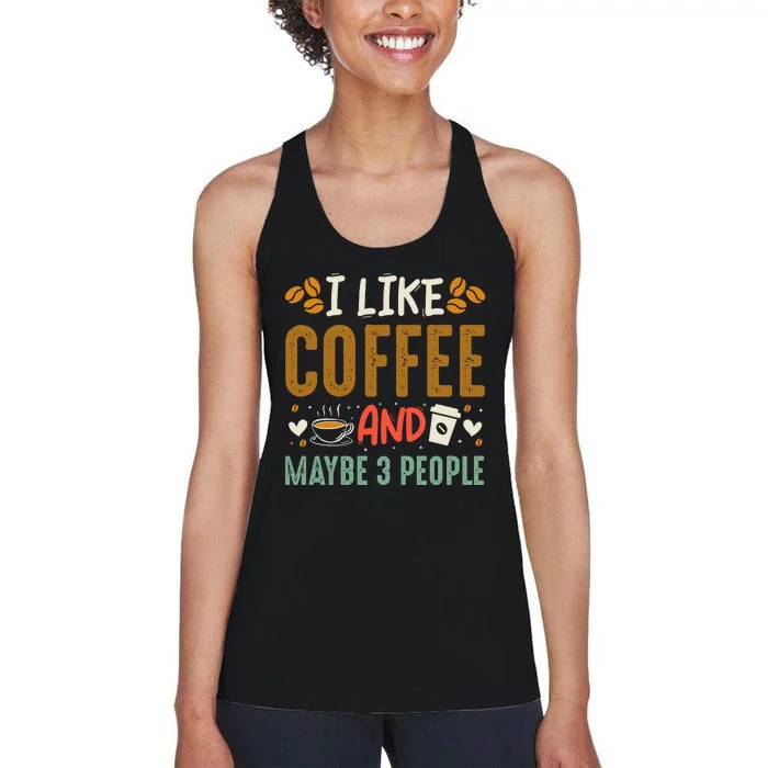 I Like Coffee And Maybe 3 People Women's Racerback Tank