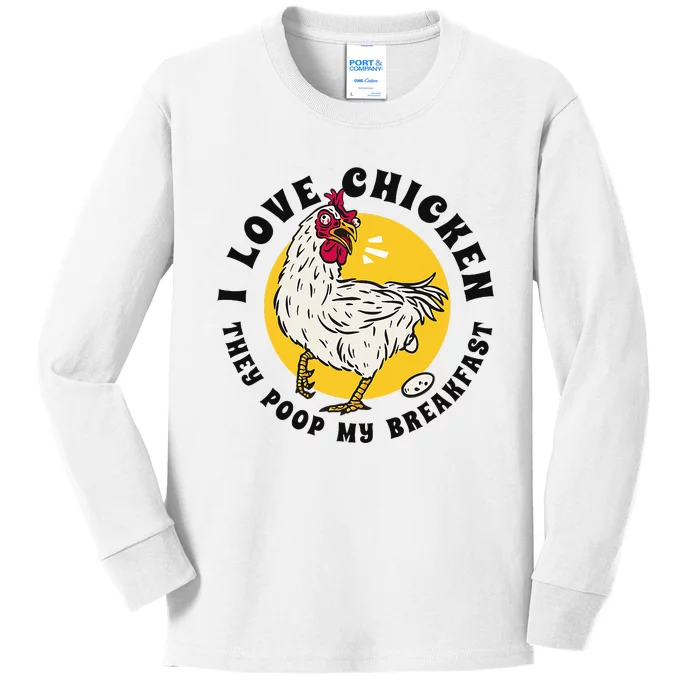 I Love Chicken They Poop My Breakfast Kids Long Sleeve Shirt