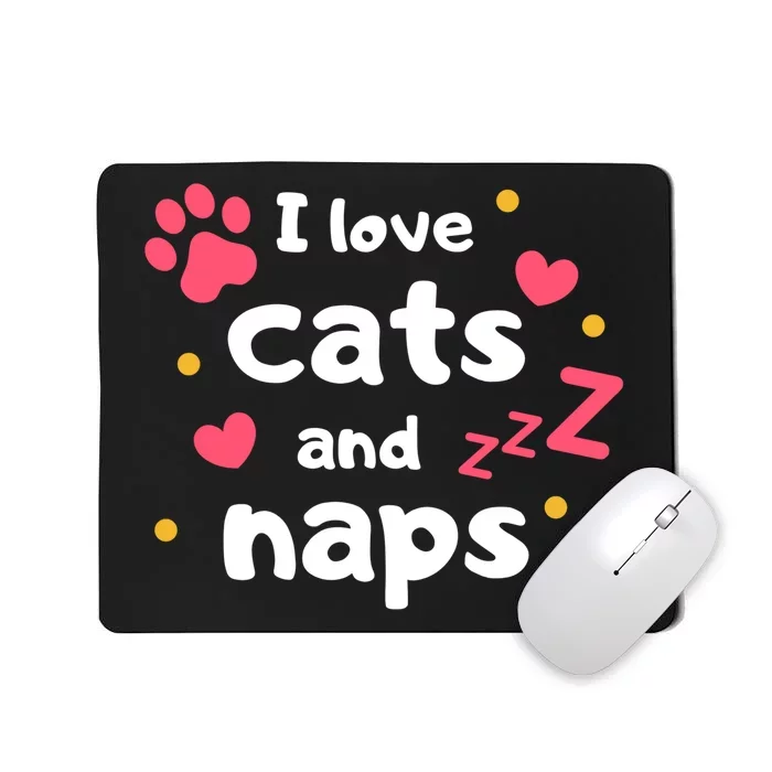 I Love Cats And Naps Mousepad