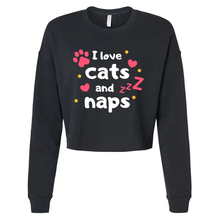 I Love Cats And Naps Cropped Pullover Crew