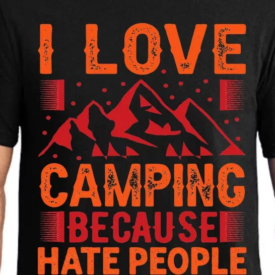 i love camping beacause hate people in the forrest Pajama Set