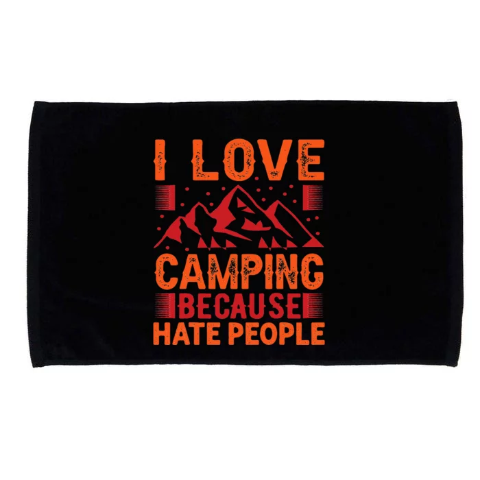 i love camping beacause hate people in the forrest Microfiber Hand Towel