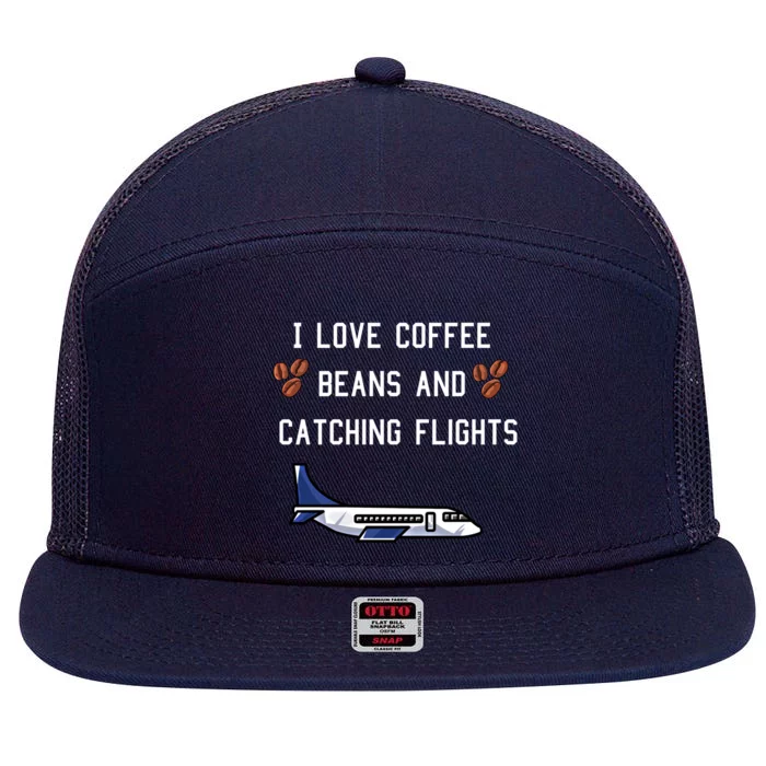 I Love Coffee Beans And Catching Flights Design Meaningful Gift 7 Panel Mesh Trucker Snapback Hat