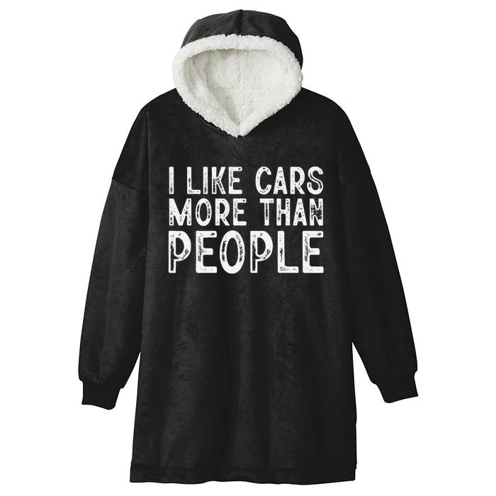 I Like Cars More Than People Funny Car Lover Hooded Wearable Blanket