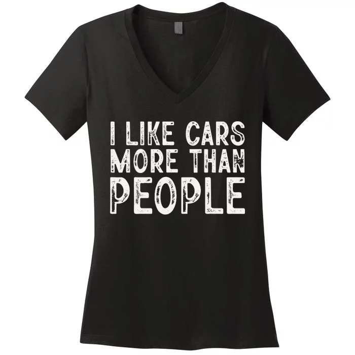 I Like Cars More Than People Funny Car Lover Women's V-Neck T-Shirt