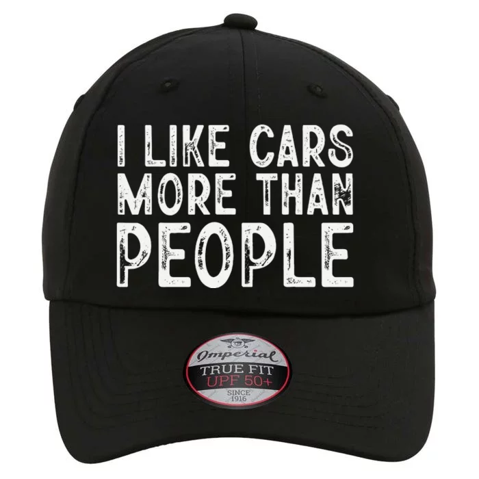 I Like Cars More Than People Funny Car Lover The Original Performance Cap