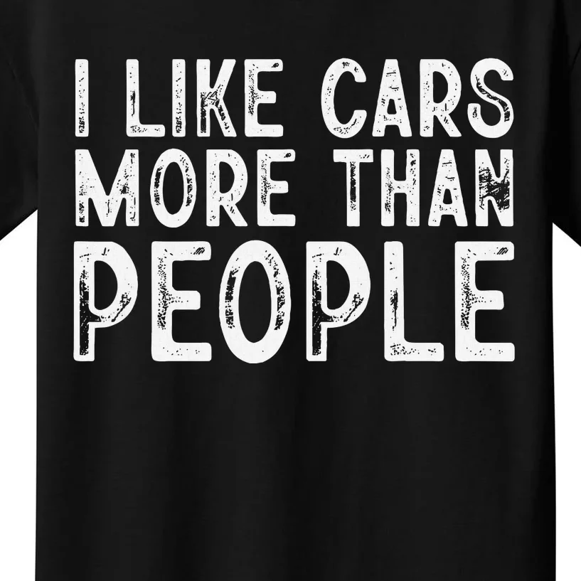 I Like Cars More Than People Funny Car Lover Kids T-Shirt