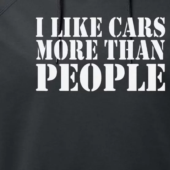 I Like Cars More Than People Funny Car Mechanic Dad Husband Performance Fleece Hoodie