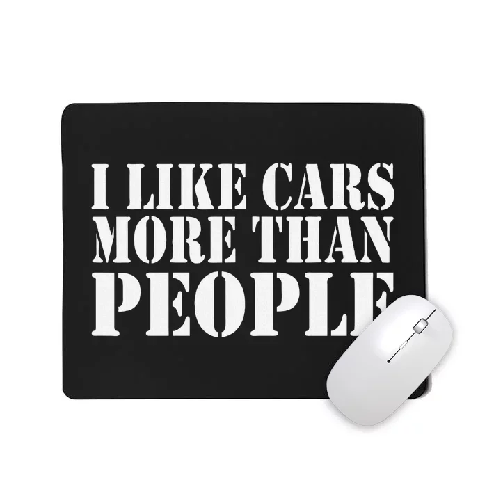 I Like Cars More Than People Funny Car Mechanic Dad Husband Mousepad