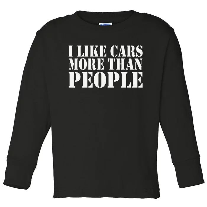 I Like Cars More Than People Funny Car Mechanic Dad Husband Toddler Long Sleeve Shirt