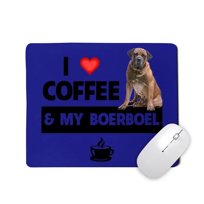 I Love Coffee And My Boerboel Hunting Dog Mom Dad Caffeine Great Gift Mousepad