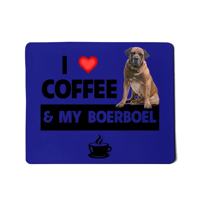 I Love Coffee And My Boerboel Hunting Dog Mom Dad Caffeine Great Gift Mousepad