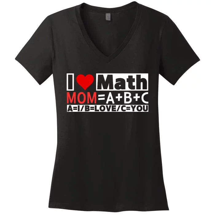 I Love Cool Math My Mommy Mom Funny Math Lover MotherS Day Women's V-Neck T-Shirt