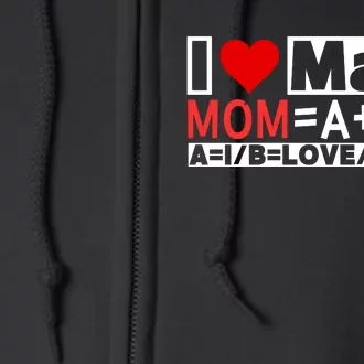 I Love Cool Math My Mommy Mom Funny Math Lover MotherS Day Full Zip Hoodie