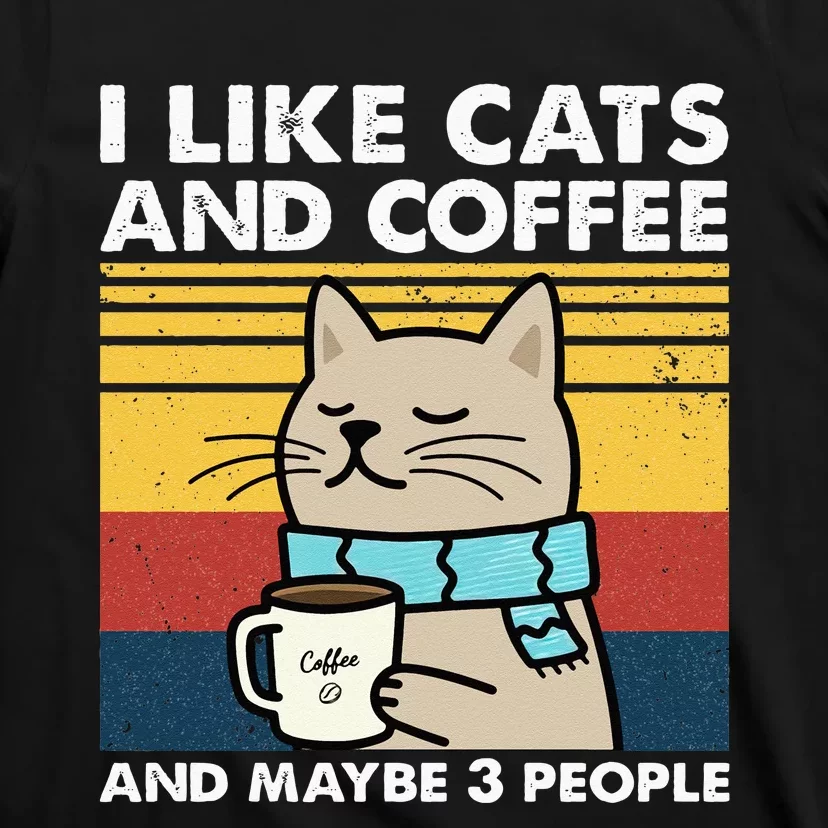 I Like Cats And Coffee And Maybe 3 People Retro Coffee Lover T-Shirt